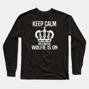 Keep Calm because Wolfie is On. Long Sleeve T-Shirt